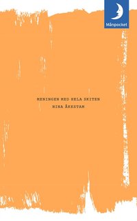 bokomslag Meningen med hela skiten
