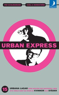 bokomslag Urban express : 15 urbana lagar som hjälper dig navigera i den nya värld som tas över av kvinnor och städer