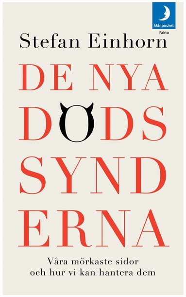 Stefan Einhorn - De nya dödssynderna : våra mörkaste sidor och hur vi kan hantera dem, Pocket