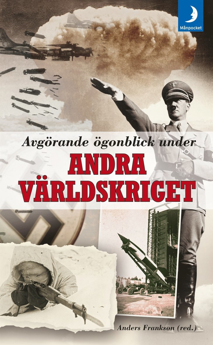 Mathias Forsberg, Jan Waernberg, John Lupander, Richard Areschoug, Lars Gyllenhaal, Anders Frankson, Niklas Zetterling - Avgörande ögonblick under andra världskriget, Pocket