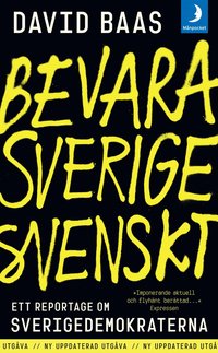 bokomslag Bevara Sverige svenskt : ett reportage om Sverigedemokraterna