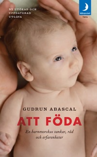 bokomslag Att föda : en barnmorskas tankar, råd och erfarenheter