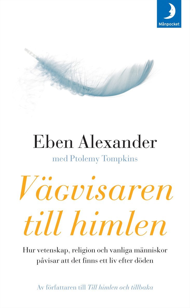 Vägvisaren till himlen : hur vetenskap, religion och vanliga människor påvisar att det finns ett liv efter döden 1