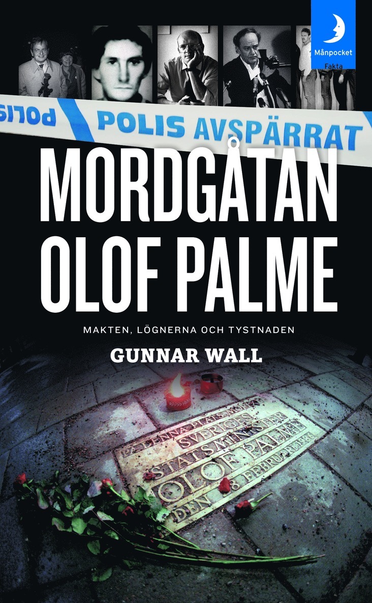 Mordgåtan Olof Palme : makten, lögnerna och tystnaden 1