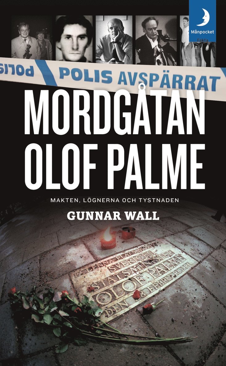 Mordgåtan Olof Palme : makten, lögnerna och tystnaden 1