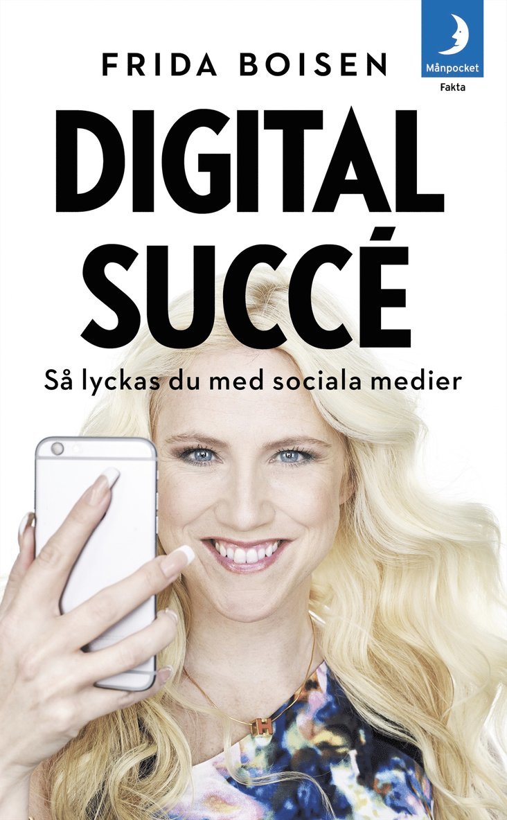 Frida Boisen - Digital succé : så lyckas du med sociala medier, Pocket