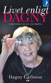 bokomslag Livet enligt Dagny : i huvudet på en 104-åring