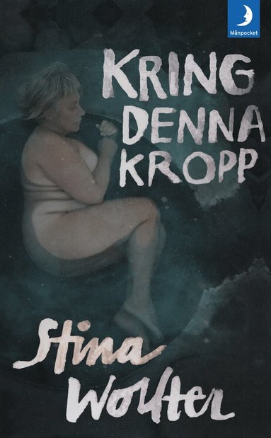 Stina Wollter - Kring denna kropp, Pocket
