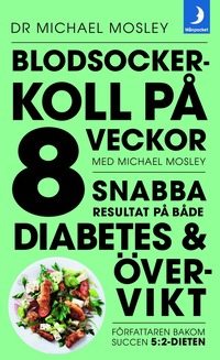 bokomslag Blodsockerkoll på 8 veckor med Michael Mosley : snabba resultat på både diabetes och övervikt