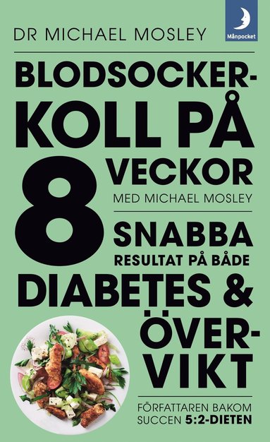 bokomslag Blodsockerkoll på 8 veckor med Michael Mosley : snabba resultat på både diabetes och övervikt