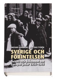bokomslag Sverige och förintelsen : debatt och dokument om Europas judar 1933-1945