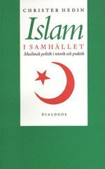 bokomslag Islam i samhället : muslimsk politik i retorik och praktik