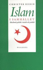 bokomslag Islam i samhället : muslimsk politik i retorik och praktik
