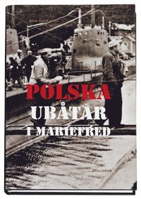 bokomslag Polska ubåtar i Mariefred : en nästan okänd episod från andra världskriget
