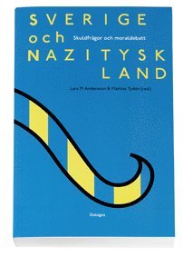 bokomslag Sverige och Nazityskland : skuldfrågor och moraldebatt