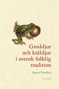 bokomslag Groddjur och kräldjur i svensk folklig traditon