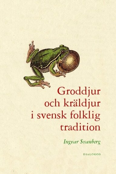 Ingvar Svanberg - Groddjur och kräldjur i svensk folklig traditon, Inbunden