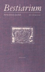 Bo Eriksson - Bestiarium : en medeltida djurbok, Inbunden