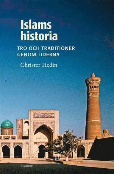 bokomslag Islams historia : tro och traditioner genom tiderna