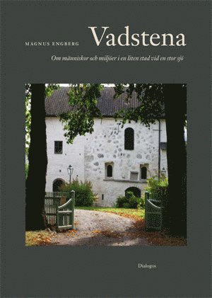 Vadstena : om människor och miljöer i en liten stad vid en stor sjö 1