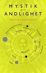 Mattias Dahlén, Antoon Geels, Olav Hammer, Anne-Christine Hornborg, Dan Larhammar, Jessica Moberg, Willy Pfändtner, Simon Sorgenfri, David Thurfjell, Åsa Trulsson - Mystik och andlighet : kritiska perspektiv, Häftad