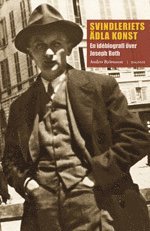 Anders Björnsson - Svindleriets ädla konst : en idébiografi över Joseph Roth, Inbunden