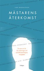 bokomslag Mästarens återkomst : en essä om vår tids utmaningar och samhällsvetenskapens möjligheter