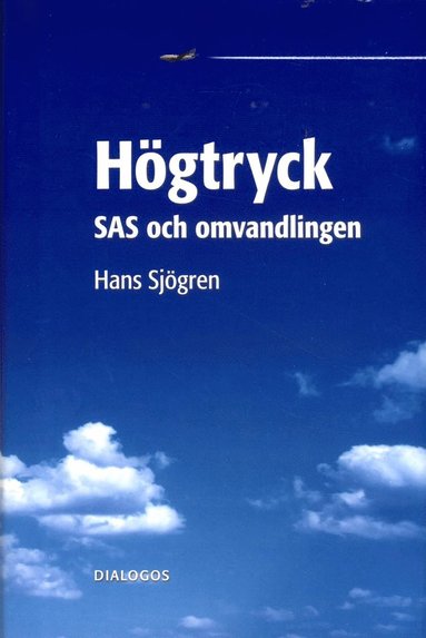bokomslag Högtryck : SAS och omvandlingen