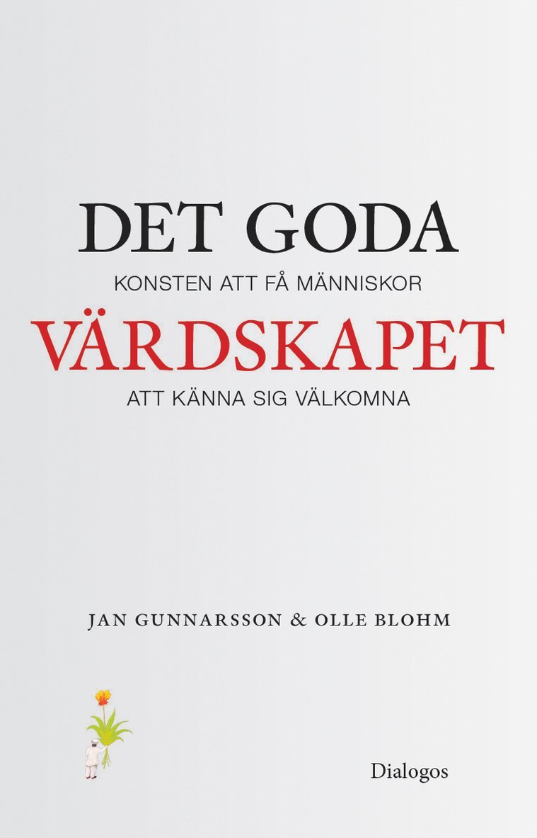 Det goda värdskapet : konsten att få människor att känna sig välkomna