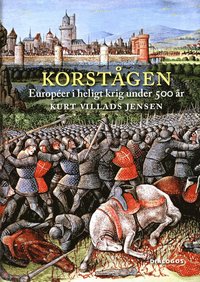 bokomslag Korstågen : européer i heligt krig under 500 år