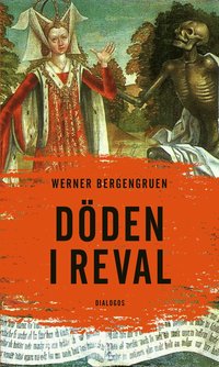 bokomslag Döden i Reval : kuriösa berättelser från en gammal stad