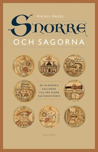 bokomslag Snorre och sagorna : de isländska källorna till vår äldre kulturhistoria