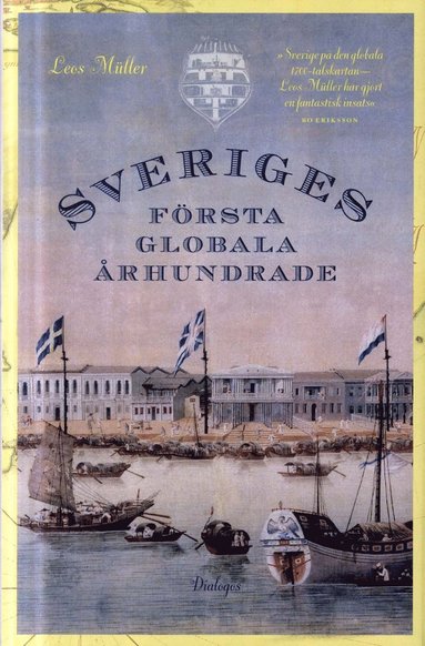 bokomslag Sveriges första globala århundrade : en 1700-talshistoria