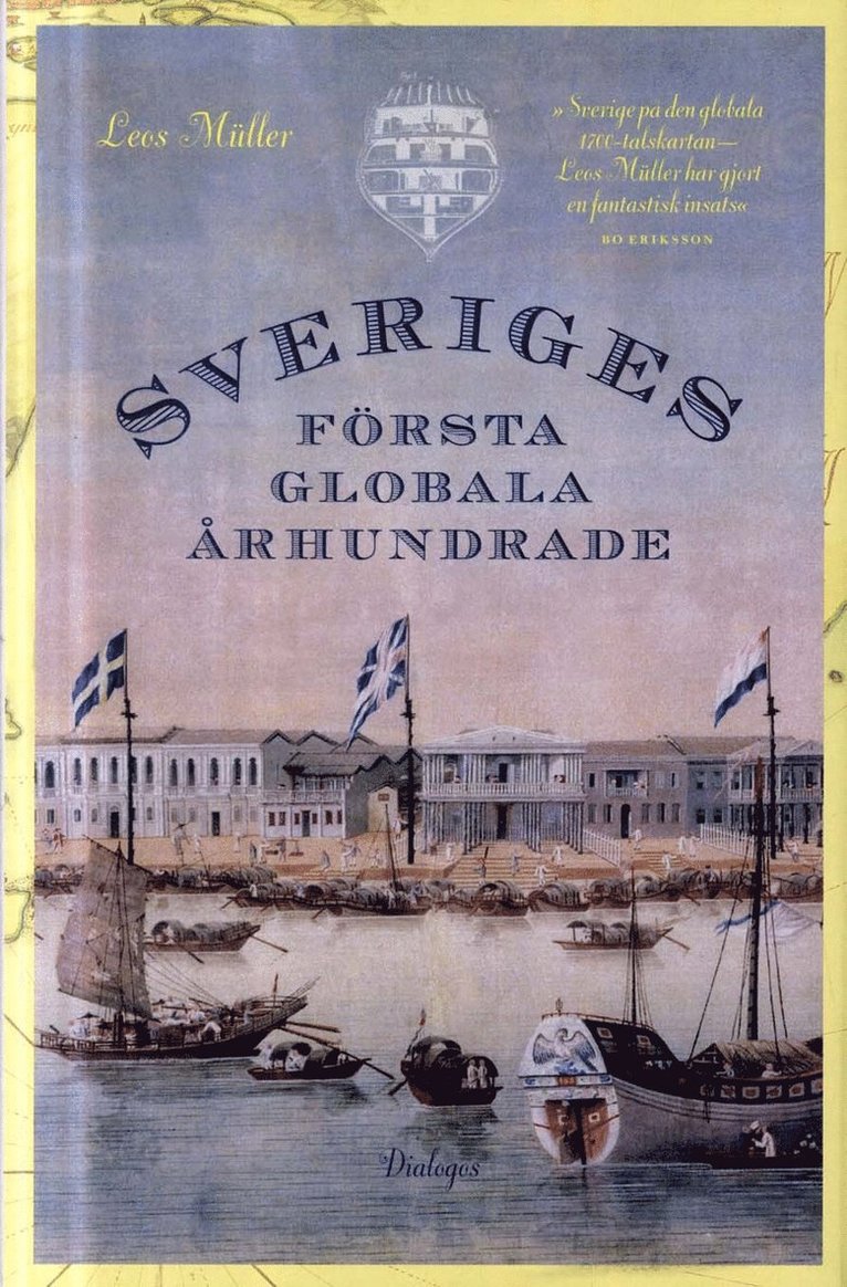 Leos Müller - Sveriges första globala århundrade : en 1700-talshistoria, Inbunden