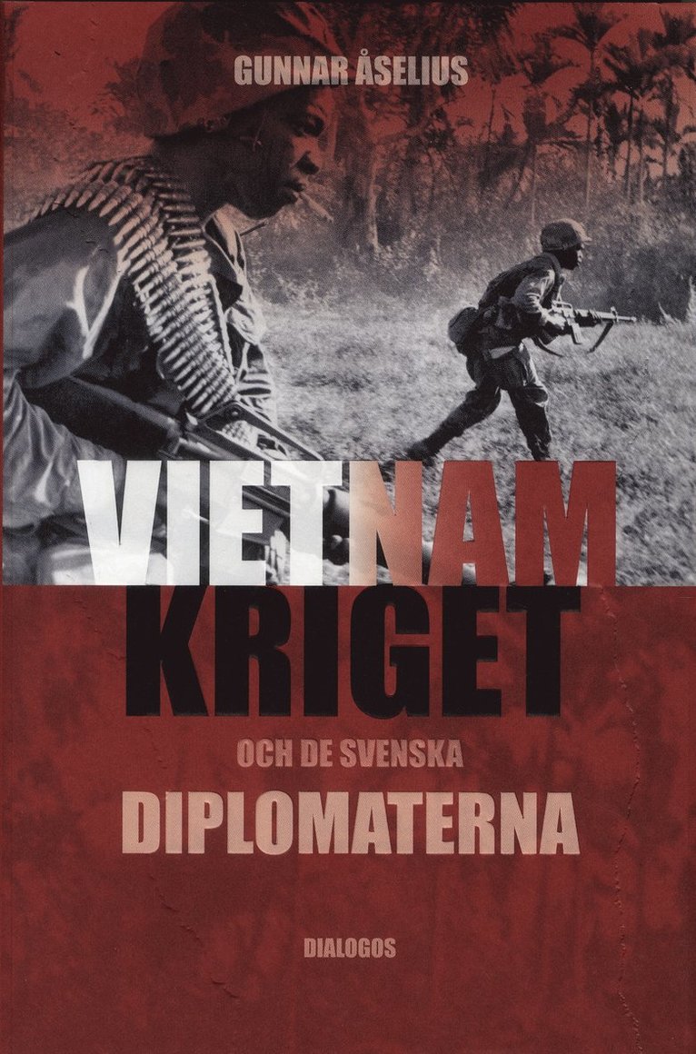 Vietnamkriget och de svenska diplomaterna 1954-1975 1