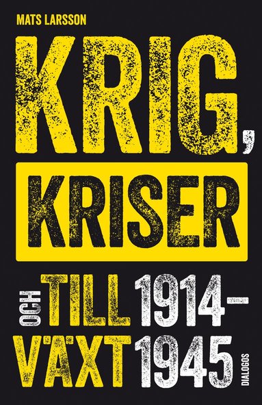 bokomslag Krig, kriser och tillväxt 1914-1945