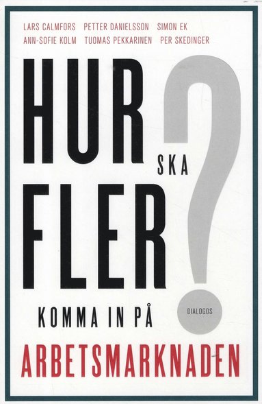 bokomslag Hur ska fler komma in på arbetsmarknaden?