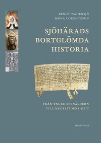 bokomslag Sjöhärads bortglömda historia : från yngre stenåldern till medeltidens slut
