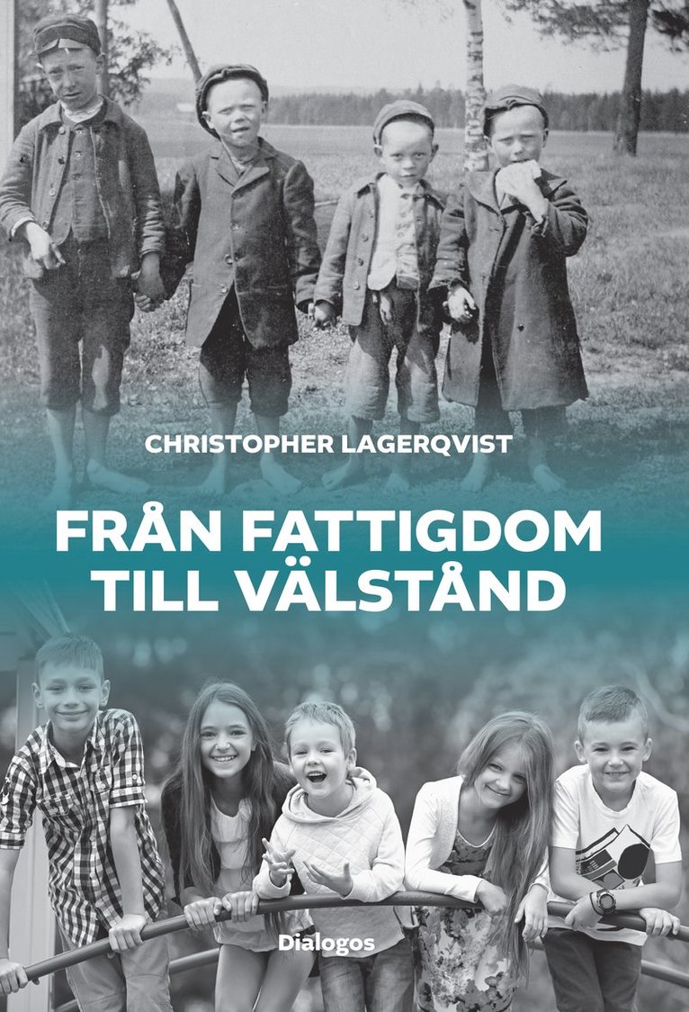 Christopher Lagerqvist - Från fattigdom till välstånd : Sveriges flykt från vardagshunger och för tidig död, Häftad