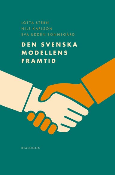 Lotta Stern, Nils Karlsson, Eva Uddén Sonnegård - Den svenska modellens framtid, Häftad