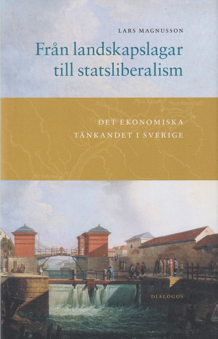 Från landskapslagar till statsliberalism : det ekonomiska tänkandet i Sverige 1