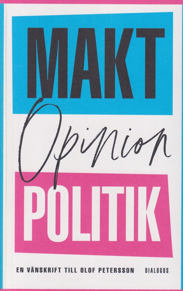 Makt, opinion och politik : en vänskrift till Olof Petersson 1