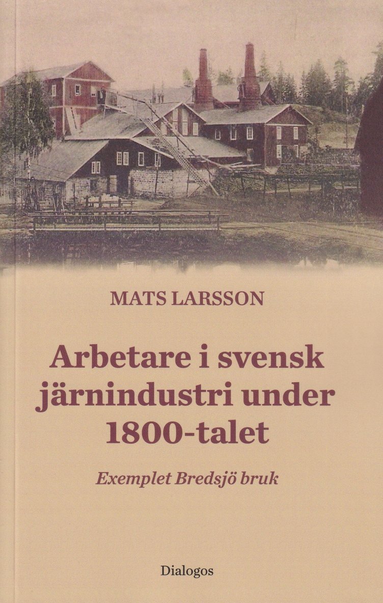 Mats Larsson - Arbetare i svensk järnindustri under 1800-talet, Häftad