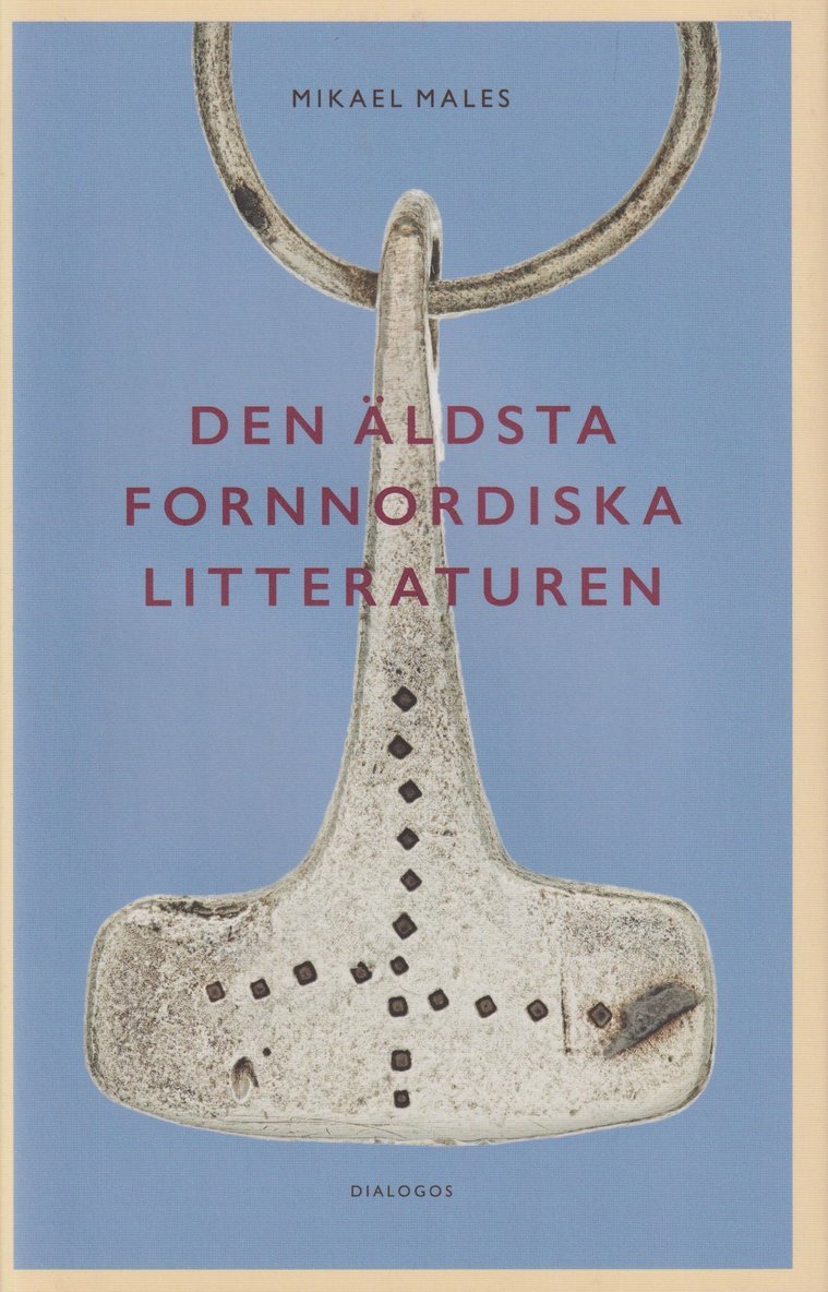 Mikael Males - Den äldsta fornnordiska litteraturen : nya vetenskapliga rön, Inbunden