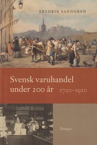 bokomslag Svensk varuhandel under 200 år. 1720-1920