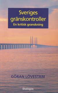 bokomslag Sveriges gränskontroller : en kritisk granskning