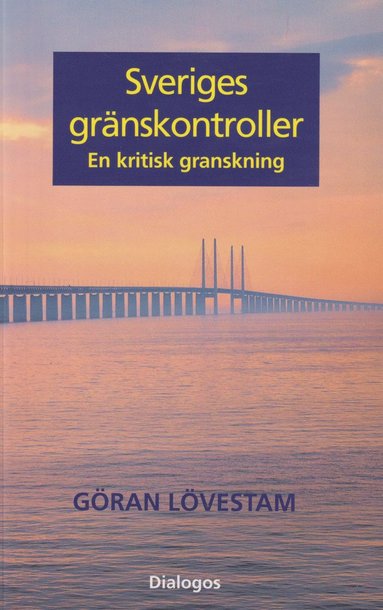 bokomslag Sveriges gränskontroller : en kritisk granskning