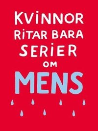 bokomslag Kvinnor ritar bara serier om mens