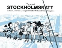 bokomslag Tio år med Stockholmsnatt : samlade serier 2005 - 2015