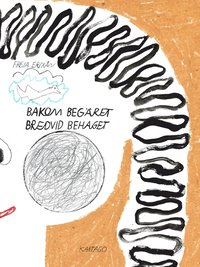 bokomslag Bakom begäret bredvid behaget